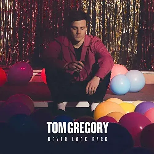 Tom Gregory — Never Look Back
