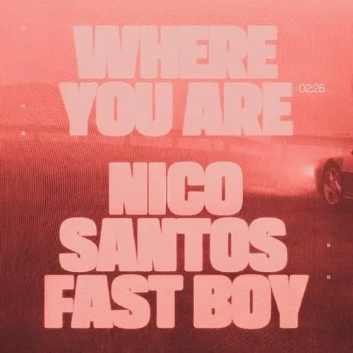 Nico Santos & FAST BOY — Where You Are