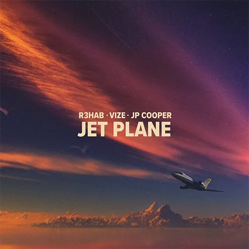 R3hab feat. VIZE & JP Cooper — Jet Plane