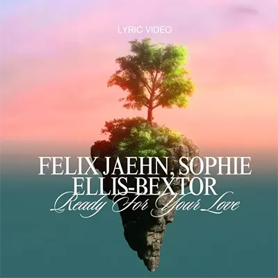 Felix Jaehn feat. Sophie Ellis-Bextor — Ready For Your Love