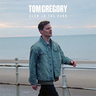 Tom Gregory — Glow In The Dark